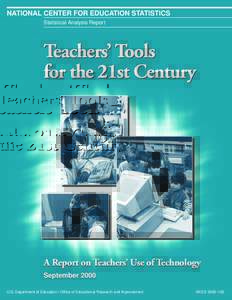 NATIONAL CENTER FOR EDUCATION STATISTICS Statistical Analysis Report Teachers’ Tools for the 21st Century
