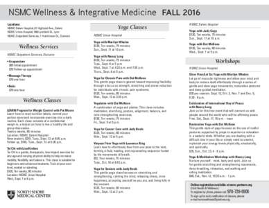 NSMC Wellness & Integrative Medicine FALL 2016 Locations: NSMC Salem Hospital, 81 Highland Ave., Salem NSMC Union Hospital, 500 Lynnfield St., Lynn NSMC Outpatient Services, 1 Hutchinson Dr., Danvers