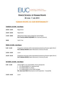 VENICE SCHOOL OF HUMAN RIGHTS 28 June -7 July 2012 HUMAN RIGHTS AS OUR RESPONSIBILITY THURSDAY, 28 JUNE - Aula Magna 10.00 – 13.00