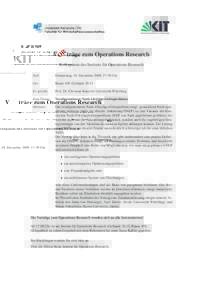 V ORtr¨age zum Operations Research Kolloquium des Instituts f¨ur Operations Research Zeit: Donnerstag, 10. Dezember 2009, 17:30 Uhr
