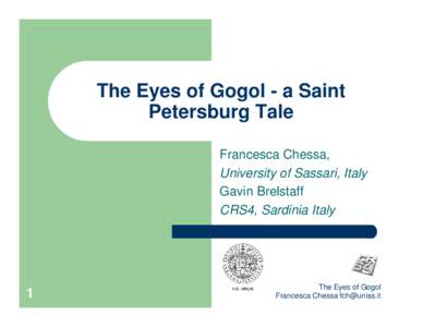The Eyes of Gogol - a Saint Petersburg Tale Francesca Chessa, University of Sassari, Italy Gavin Brelstaff CRS4, Sardinia Italy