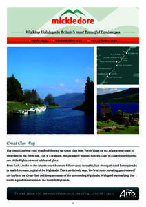 Walking Holidays in Britain’s most Beautiful Landscapes  Great Glen Way The Great Glen Way runs 73 miles following the Great Glen from Fort William on the Atlantic west coast to Inverness on the North Sea. This is a dr