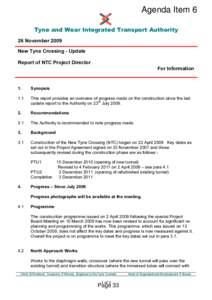 Agenda Item 6 Tyne and Wear Integrated Transport Authority 26 November 2009 New Tyne Crossing - Update Report of NTC Project Director