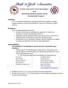 Pacific Inter-Club Yacht Association And Worldwide Boating Safety Group Scholarship Program PURPOSE: PICYA will award scholarships to graduating high school students or college