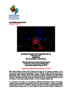 FOR IMMEDIATE RELEASE  January 15, 2013 MADISON SQUARE PARK CONSERVANCY’S MAD. SQ. ART