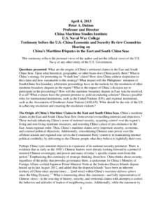 April 4, 2013 Peter A. Dutton Professor and Director China Maritime Studies Institute U.S. Naval War College Testimony before the U.S.-China Economic and Security Review Committee