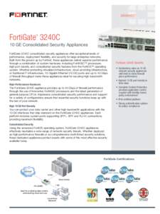 DATASHEET  FortiGate 3240C ®  10 GE Consolidated Security Appliances