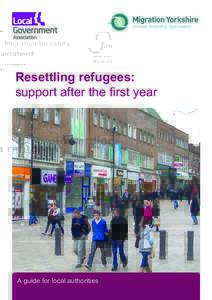 Resettling refugees: support after the first year A guide for local authorities Resettling refugees – support after the first year: a guide for local authorities