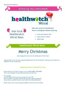 December 2014 Edition 6  Hello and welcome to Healthwatch Wirral’s Fortnightly E-Bulletin featuring: 
