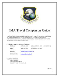 IMA Travel Companion Guide THIS PAMPHLET IS DESIGNED FOR GUIDANCE ONLY. IT IS NOT INTENDED TO REPLACE OR AMEND INFORMATION FOUND IN THE JFTR OR AIR FORCE INSTRUCTIONS. RECOMMENDATIONS OR CHANGES TO BETTER SERVE OUR CUSTO