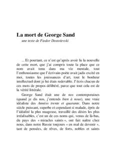 La mort de George Sand une texte de Fiodor Dostoïevski ... Et pourtant, ce n’est qu’après avoir lu la nouvelle de cette mort, que j’ai compris toute la place que ce nom avait tenu dans ma vie mentale, tout