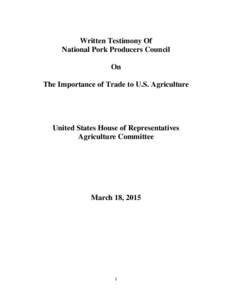 Written Testimony Of National Pork Producers Council On The Importance of Trade to U.S. Agriculture  United States House of Representatives