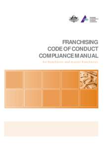 FRANCHISING CODE OF CONDUCT COMPLIANCE MANUAL for franchisors and master franchisees  FRANCHISING