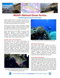 NOAA’s National Ocean Service Positioning America for the Future Almost 40 percent of the U.S. population lives and works in coastal shoreline counties and millions of tourists visit the coast each year. The economy of
