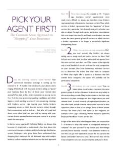 PICK YOUR AGENT FIRST! Fact №  Times have changed. As recently as 10 – 15 years
