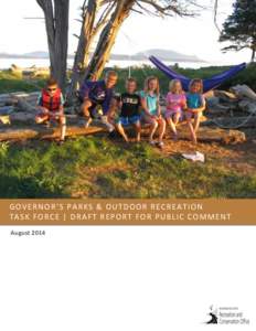 GOVERNOR’S PARKS & OUTDOOR RECREATION TASK FORCE | DRAFT REPORT FOR PUBLIC COMMENT August 2014 Outdoor recreation begins at our