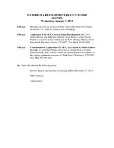 WATERBURY DEVELOPMENT REVIEW BOARD AGENDA Wednesday, January 7, 2015 6:30 p.m.  Meeting convenes on the second floor of the Main Street Fire Station