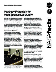 National Aeronautics and Space Administration  Planetary Protection for Mars Science Laboratory NASA takes strict precautions to avoid the possible introduction of microbes from Earth when sending