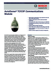 CCTV | AutoDome® TCP/IP Communications Module  AutoDome® TCP/IP Communications Module ▶ Adds TCP/IP connectivity to any AutoDome 100, 200, 300 or 500i Series camera