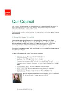 Our Council Our Council is responsible for establishing the overall strategic direction of the organisation and for ensuring that the Design Council promotes the efficient and effective use of public funds. The Council a