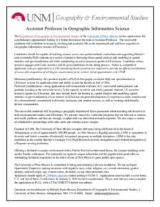 Assistant Professor in Geographic Information Science The Department of Geography & Environmental Studies at the University of New Mexico invites applications for a probationary appointment leading to a tenure decision a