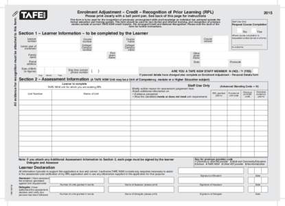 All evidence for recognition must be attached to this form.  h Enrolment Adjustment – Credit – Recognition of Prior Learning (RPL) This form is to be used for the recognition of previously unrecognised skills and kno
