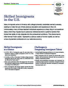 Factsheet | October[removed]Skilled Immigrants in the U.S. Many immigrants arrive in America with college/university credentials earned overseas, seeking to make full use of their previous education and experience in the U