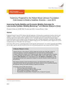 Testimony Prepared for the Robert Wood Johnson Foundation Commission to Build a Healthier America – June 2013 Improving Family Stability and Economic Mobility Outcomes for Low-income Families: Mobility Mentoring™ at 