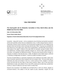 CALL FOR PAPERS  The Avant-garde and its Networks: Surrealism in Paris, North Africa and the Middle East from the 1930s Date: 14-15 November 2016 Venue: Orient-Institut Beirut