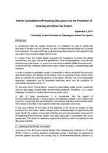 Interim Compilation of Preceding Discussions on the Promotion of Greening the Whole Tax System September 4, 2012 Committee for the Promotion of Greening the Whole Tax System Introduction In considering what tax system sh