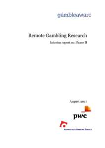 Remote Gambling Research Interim report on Phase II August 2017  Important notice