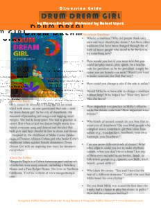 Discussion Guide  Drum Dream Girl by Margarita Engle Ilustrated by Rafael LÓpez Discussion Questions •	 What is a tradition? Why did people think only