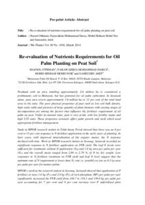 Pre-print Article: Abstract Title : Re-evaluation of nutrients requirement for oil palm planting on peat soil.  Author : Hasnol Othman; Farawahida Mohammad Darus; Mohd Hisham Mohd Nor