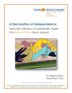 A Declaration of Independence: Family Self– Sufficiency in Charlottesville, Virginia │The Orange Dot Project Report, Updated│ By: Ridge Schuyler September 9, 2014