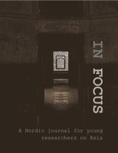 IN FOCUS A Nordic journal for young researchers on Asia A Nordic journal for young researchers on Asia