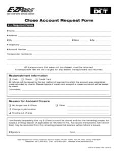 NEW HAMPSHIRE SERVICE CENTER  Close Account Request Form ✱ = Required Fields ✱Name _________________________________________________________________________________________________ ✱Address ________________________