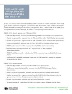 TIMSS and PIRLS[removed]Description of the TIMSS and PIRLS 2011 Data Files In 2011, each national center entered the TIMSS and PIRLS data into the data files listed below. At the fourth