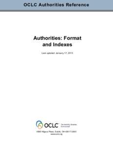 OCLC Authorities Reference  Authorities: Format and Indexes Last updated: January 17, 2013