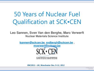 50 Years of Nuclear Fuel Qualification at SCK•CEN Leo Sannen, Sven Van den Berghe, Marc Verwerft Nuclear Materials Science Institute ,  , 