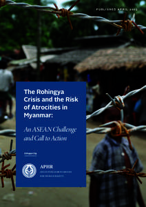 PUBLISHED APRILThe Rohingya Crisis and the Risk of Atrocities in Myanmar:
