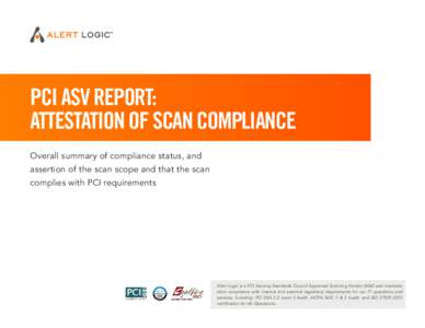 PCI ASV REPORT: ATTESTATION OF SCAN COMPLIANCE Overall summary of compliance status, and assertion of the scan scope and that the scan complies with PCI requirements