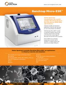 www.activespectrum.com  Benchtop Micro-ESR™ Active Spectrum manufactures the world’s smallest Benchtop Electron