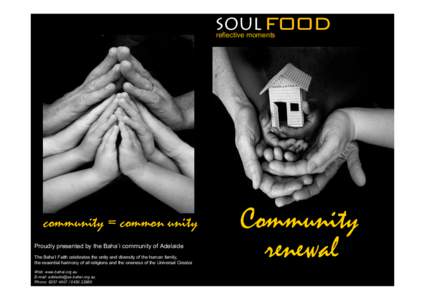 SOUL FOOD reflective moments community = common unity Proudly presented by the Baha’i community of Adelaide