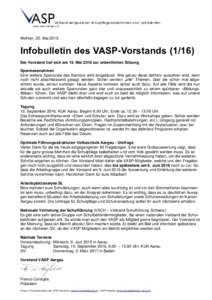 Verband aargauischer Schulpflegpräsidentinnen und -präsidenten www.vasp-aargau.ch Wohlen, 25. MaiInfobulletin des VASP-Vorstands (1/16)