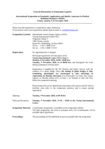 General Information on Symposium Logistics International Symposium on Standards, Applications and Quality Assurance in Medical Radiation Dosimetry (IDOS) Vienna, Austria, 9-12 November 2010 ------------------------------