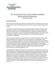 The Corporation of the County of Northumberland Northumberland Paramedics – Revised June 2015 – Service Commitment Northumberland Paramedics provides Primary and Advanced Care Emergency Medical Services