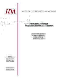 SCIENCE & TECHNOLOGY POLICY IN STITUTE  Department of Energy Technology Maturation Programs  Susannah V. Howieson