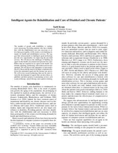 Intelligent Agents for Rehabilitation and Care of Disabled and Chronic Patients∗ Sarit Kraus Department of Computer Science Bar-Ilan University, Ramat-Gan, Israel 92500 