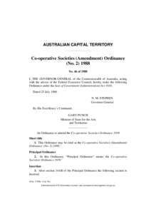 AUSTRALIAN CAPITAL TERRITORY  Co-operative Societies (Amendment) Ordinance (No[removed]No. 46 of 1988 I, THE GOVERNOR-GENERAL of the Commonwealth of Australia, acting
