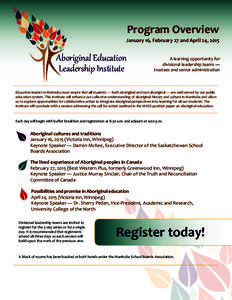 Program Overview January 16, February 27 and April 24, 2015 Aboriginal Education Leadership Institute